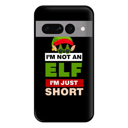 I'm Not An Elf I'm Just Short - Christmas Phone Case for Google Pixel 7 Pro