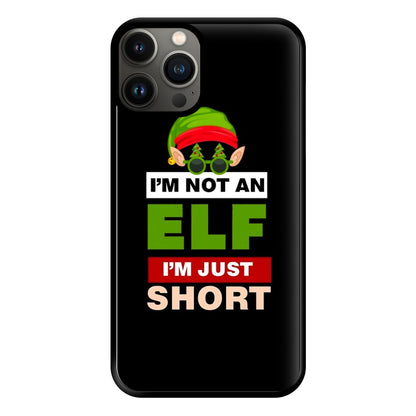 I'm Not An Elf I'm Just Short - Christmas Phone Case for iPhone 11 Pro Max