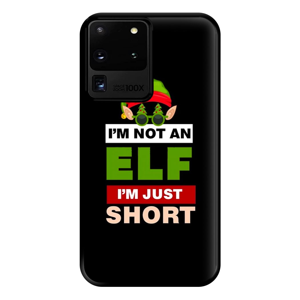 I'm Not An Elf I'm Just Short - Christmas Phone Case for Galaxy S20 Ultra