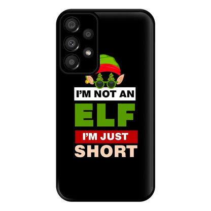 I'm Not An Elf I'm Just Short - Christmas Phone Case for Galaxy A33