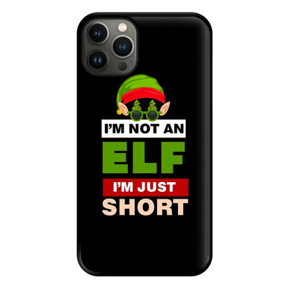 I'm Not An Elf I'm Just Short - Christmas Phone Case for iPhone 13