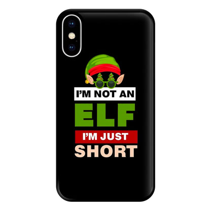 I'm Not An Elf I'm Just Short - Christmas Phone Case for iPhone XS Max