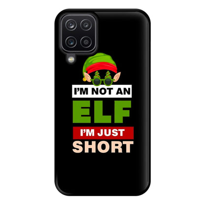 I'm Not An Elf I'm Just Short - Christmas Phone Case for Galaxy A12