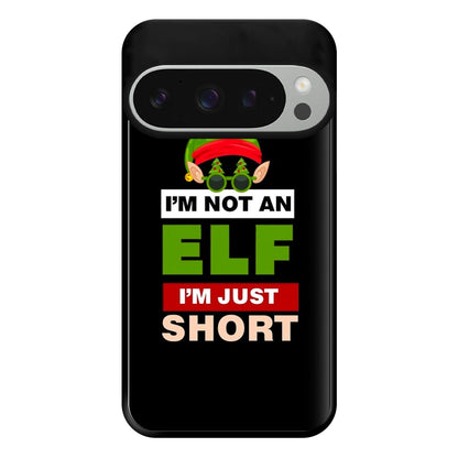 I'm Not An Elf I'm Just Short - Christmas Phone Case for Google Pixel 9 Pro XL