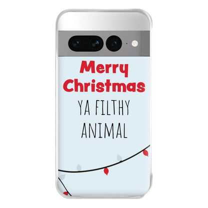 Merry Christmas Ya Filthy Animal Phone Case for Google Pixel 7 Pro