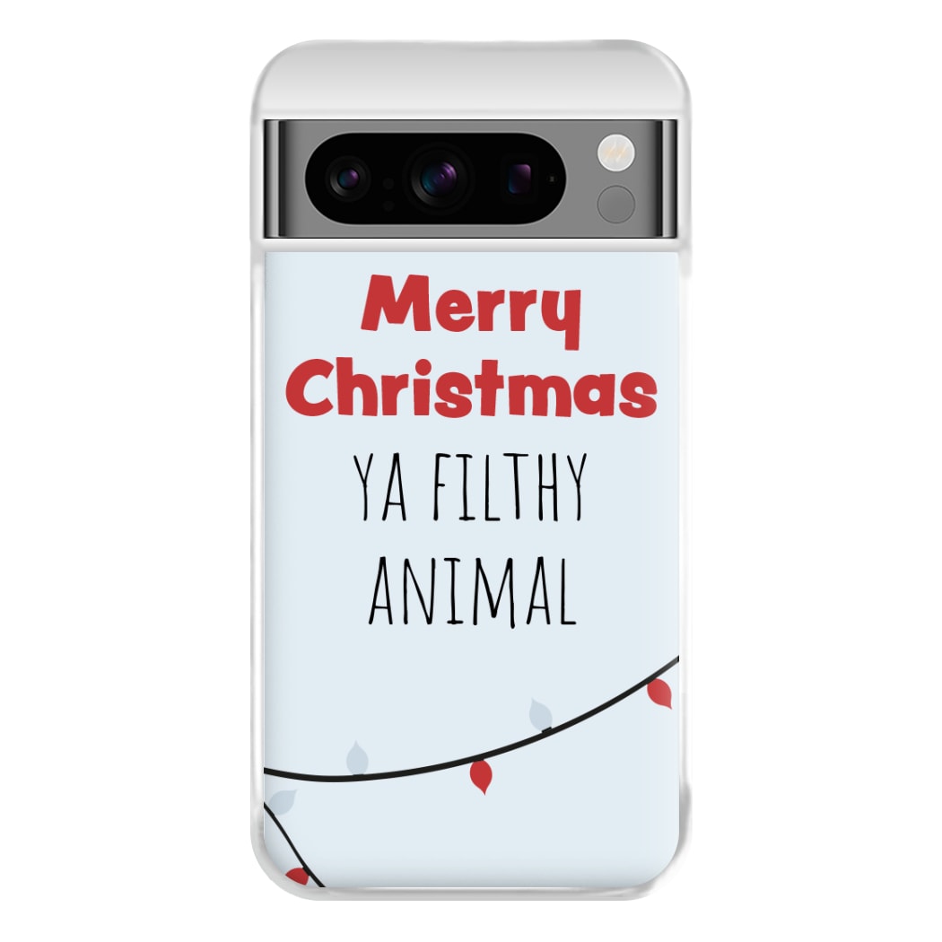 Merry Christmas Ya Filthy Animal Phone Case for Google Pixel 8 Pro