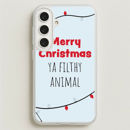 Merry Christmas Ya Filthy Animal Phone Case for Galaxy S25FE