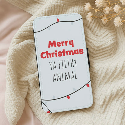 Merry Christmas Ya Filthy Animal Wallet Phone Case