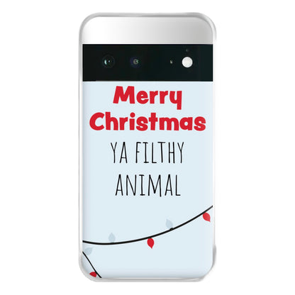 Merry Christmas Ya Filthy Animal Phone Case for Google Pixel 6a