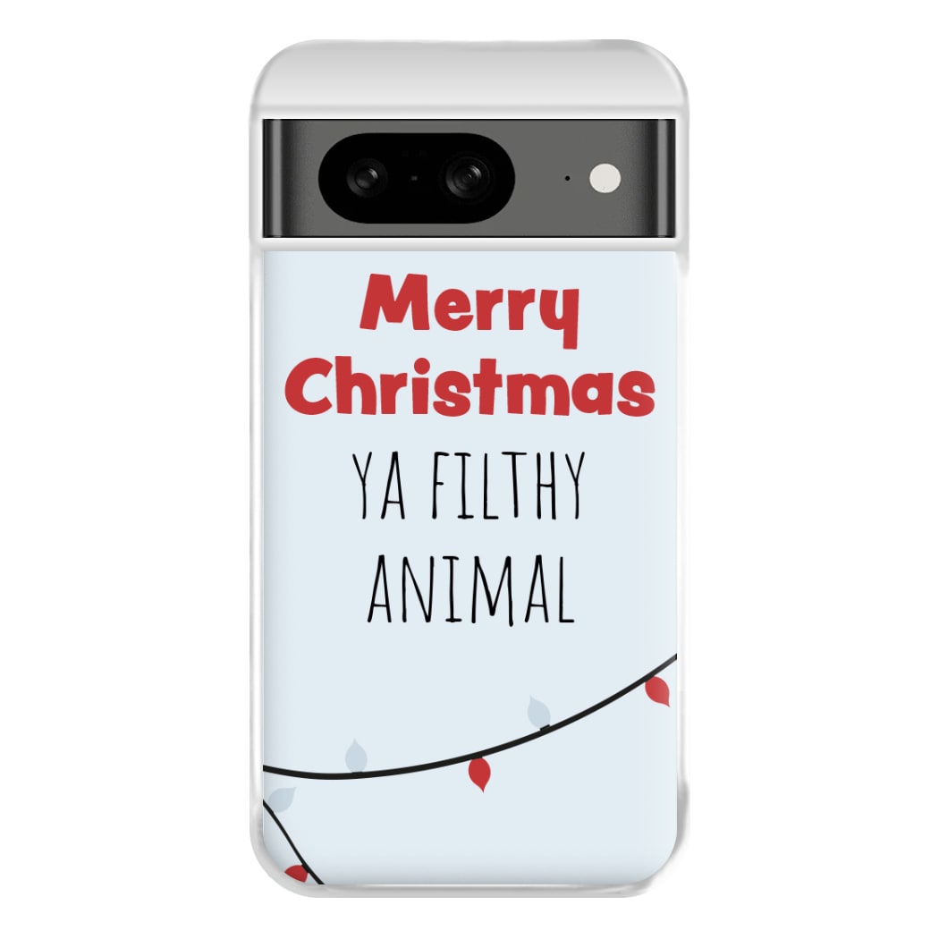 Merry Christmas Ya Filthy Animal Phone Case for Google Pixel 8