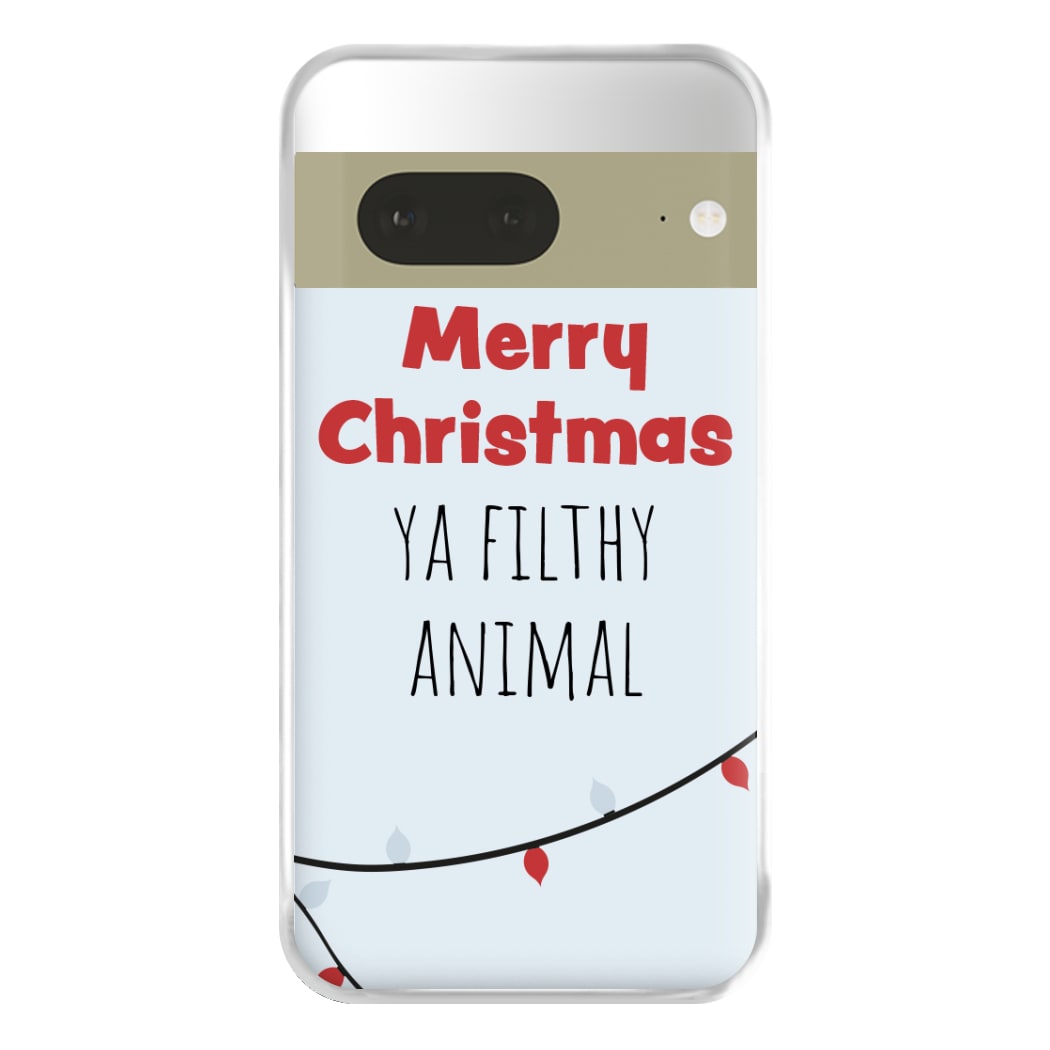 Merry Christmas Ya Filthy Animal Phone Case for Google Pixel 7a