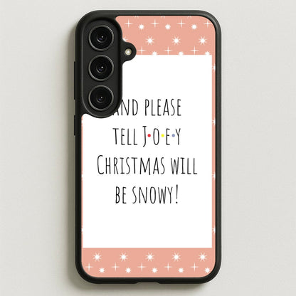 And Please Tell Joey Phone Case for Galaxy S25FE