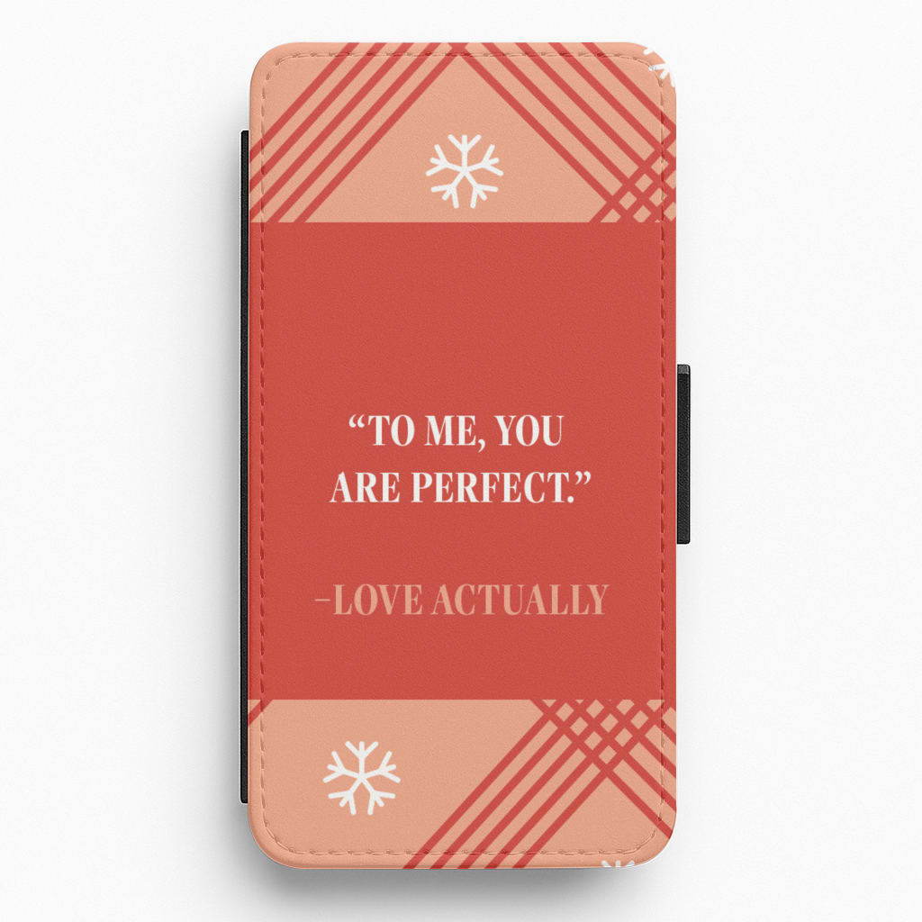 To Me, You Are Perfect - Love Actually Flip / Wallet Phone Case
