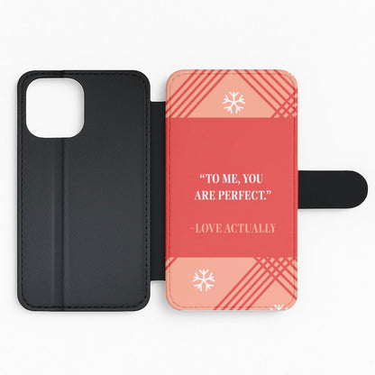 To Me, You Are Perfect - Love Actually Flip Phone Case