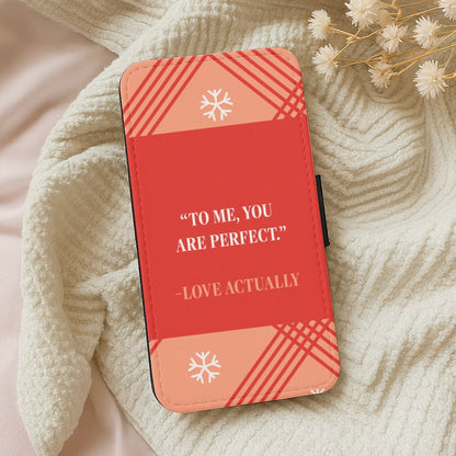 To Me, You Are Perfect - Love Actually Wallet Phone Case