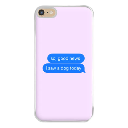 I Saw A Dog Text Phone Case for iPhone 6 Plus / 7 Plus / 8 Plus