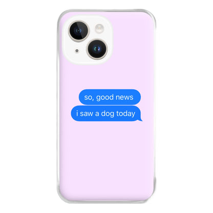 I Saw A Dog Text Phone Case for iPhone 14 Plus