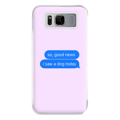 I Saw A Dog Text Phone Case for Galaxy S8 Plus