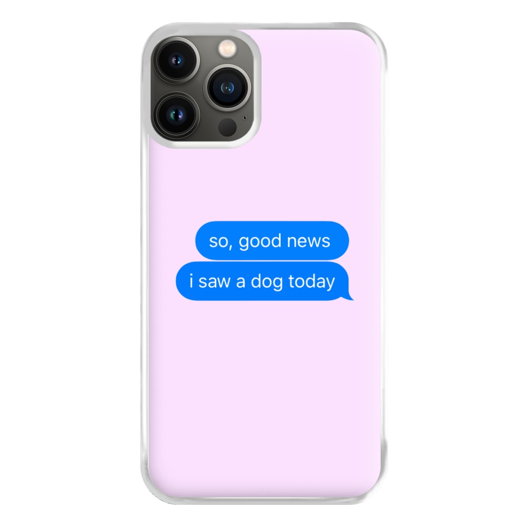 I Saw A Dog Text Phone Case for iPhone 11 Pro Max