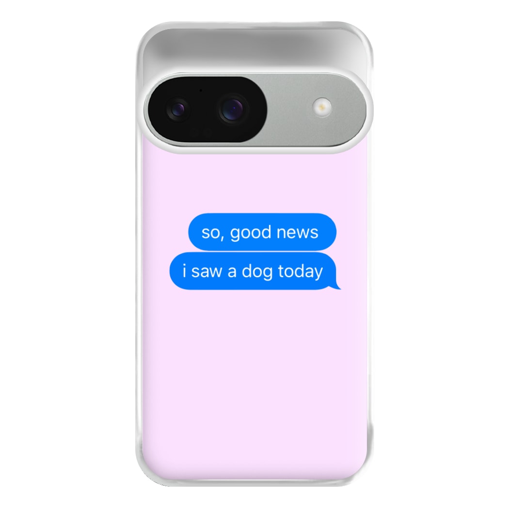 I Saw A Dog Text Phone Case for Google Pixel 9 / 9 Pro