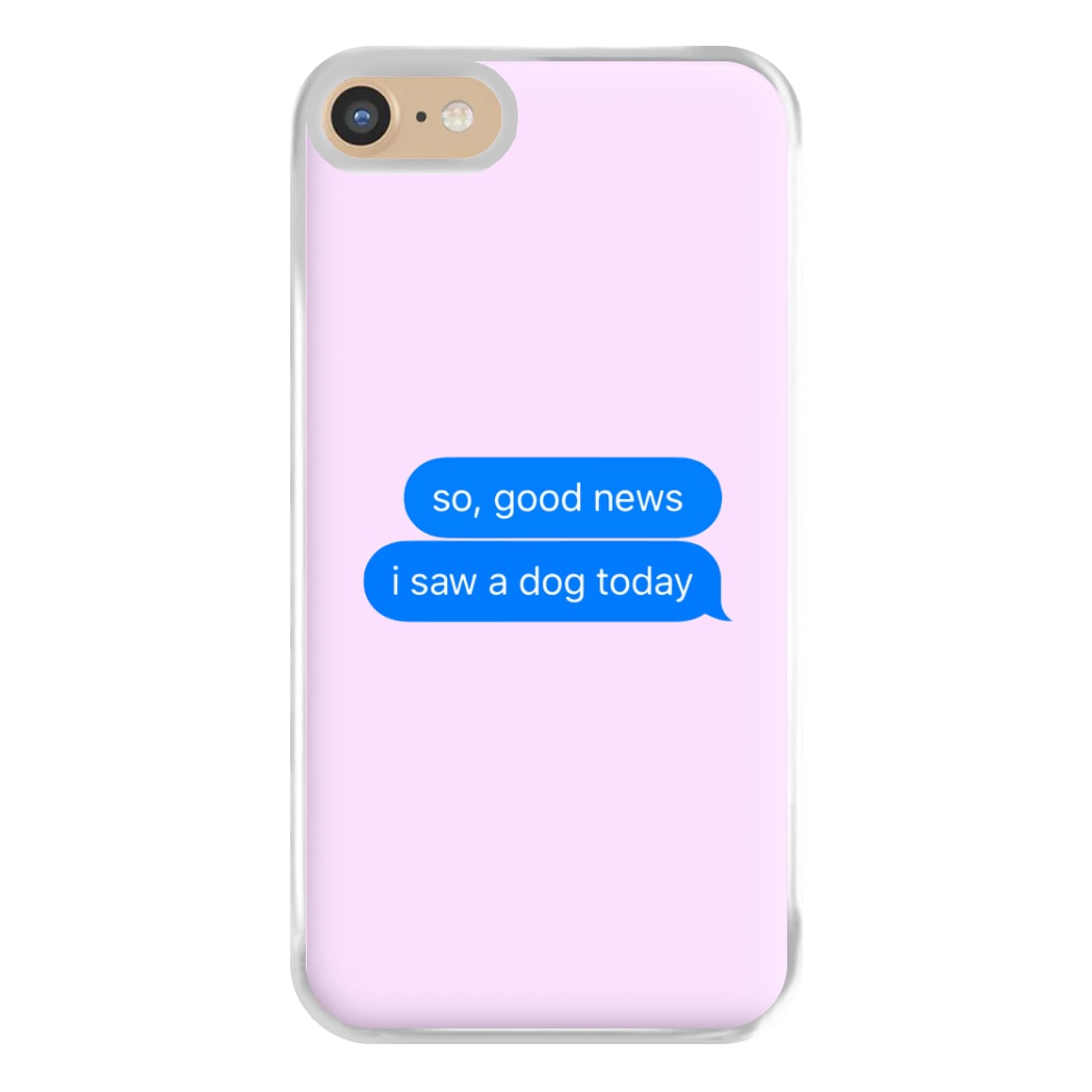 I Saw A Dog Text Phone Case for iPhone 6 / 7 / 8 / SE