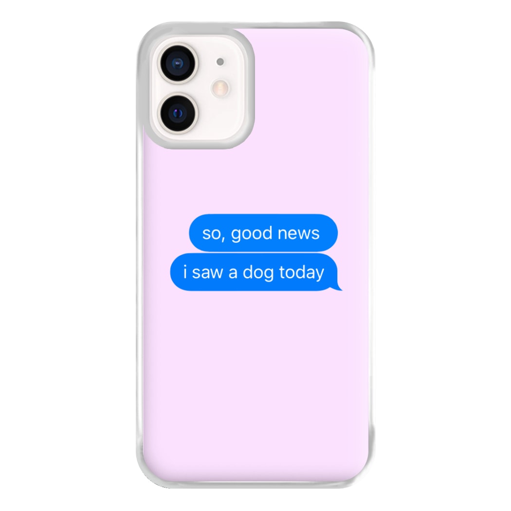 I Saw A Dog Text Phone Case for iPhone 12 Mini