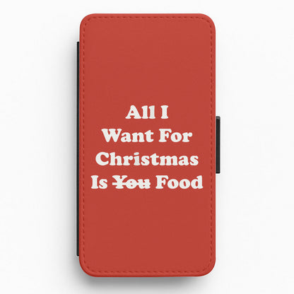 All I Want For Christmas Is Food  Flip / Wallet Phone Case