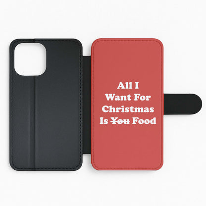 All I Want For Christmas Is Food  Flip Phone Case