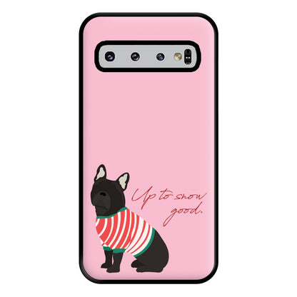 Up To Snow Good Phone Case for Galaxy S10 Plus