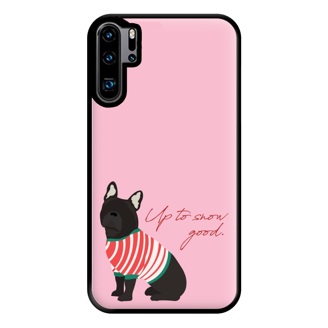 Up To Snow Good Phone Case for Huawei P30 Pro