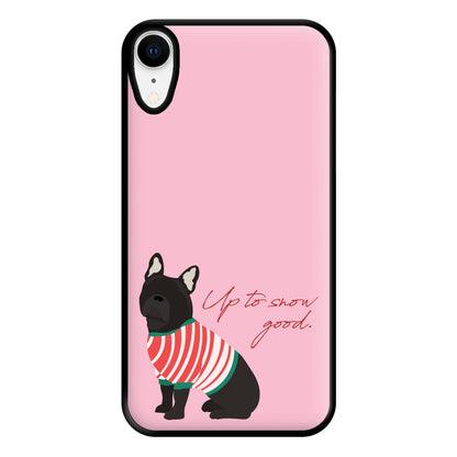 Up To Snow Good Phone Case for iPhone XR