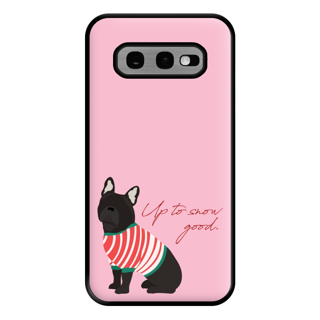 Up To Snow Good Phone Case for Galaxy S10e