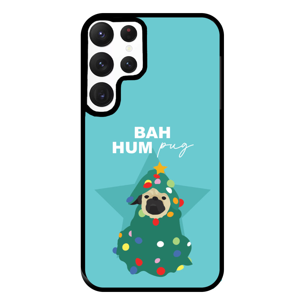 Bah Hum Pug Phone Case for Galaxy S22 Ultra