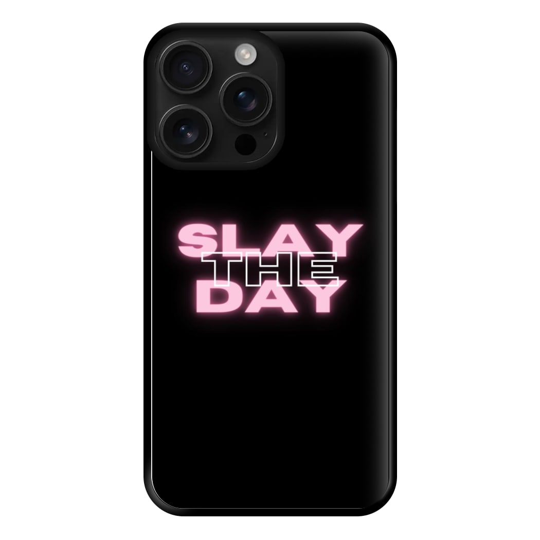 Slay The Day - Sassy Quote Phone Case for iPhone 16 Pro Max