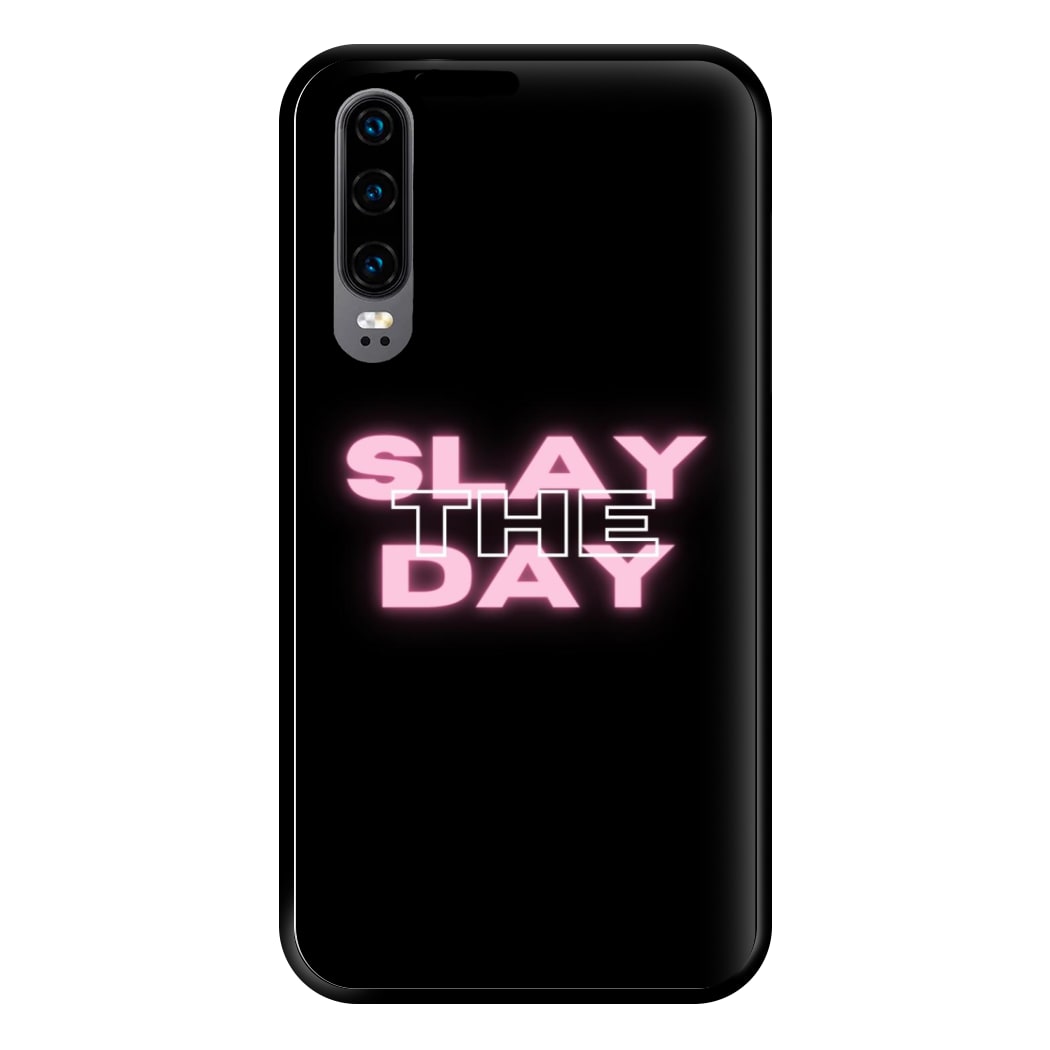 Slay The Day - Sassy Quote Phone Case for Huawei P30