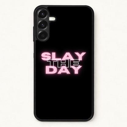 Slay The Day - Sassy Quote Phone Case for Galaxy A57