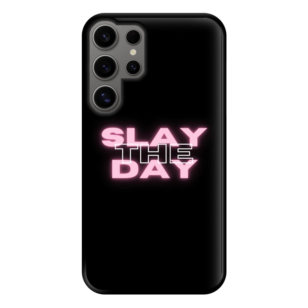 Slay The Day - Sassy Quote Phone Case for Galaxy S24 Ultra