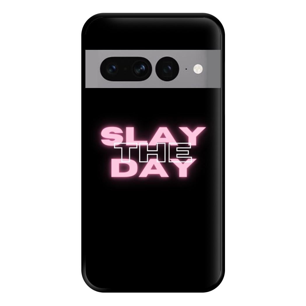 Slay The Day - Sassy Quote Phone Case for Google Pixel 7 Pro