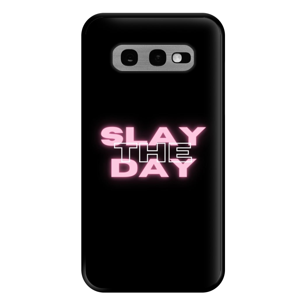 Slay The Day - Sassy Quote Phone Case for Galaxy S10e