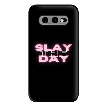 Slay The Day - Sassy Quote Phone Case for Galaxy S10e