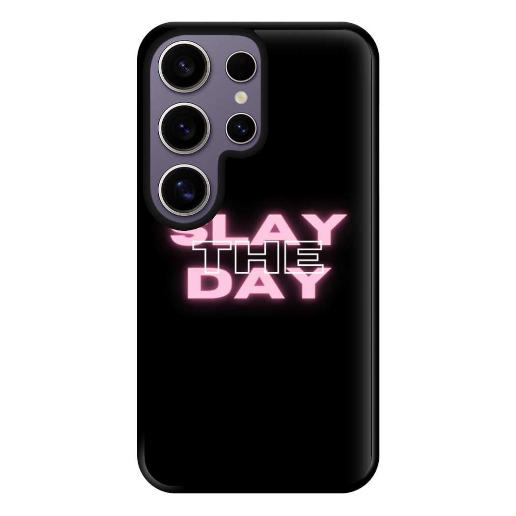 Slay The Day - Sassy Quote Phone Case for Galaxy S25 Ultra