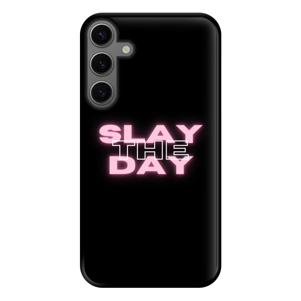 Slay The Day - Sassy Quote Phone Case for Galaxy S23FE