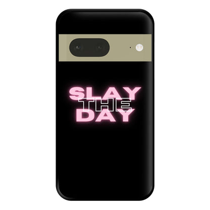 Slay The Day - Sassy Quote Phone Case for Google Pixel 7a