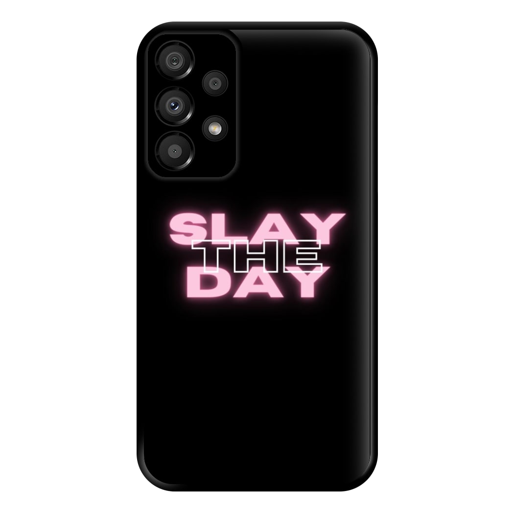 Slay The Day - Sassy Quote Phone Case for Galaxy A33