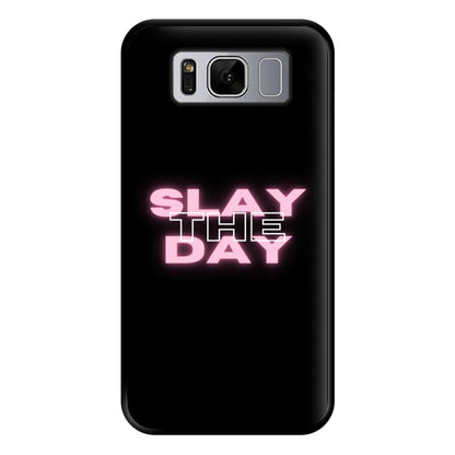 Slay The Day - Sassy Quote Phone Case for Galaxy S8 Plus