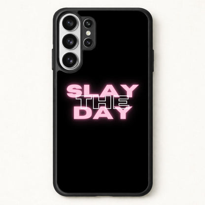 Slay The Day - Sassy Quote Phone Case for Galaxy S26 Ultra