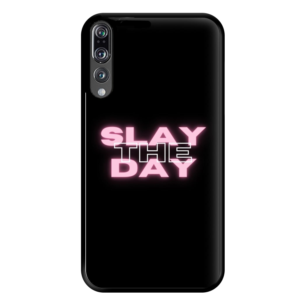 Slay The Day - Sassy Quote Phone Case for Huawei P20 Pro