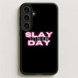 Slay The Day - Sassy Quote Phone Case for Galaxy S25FE