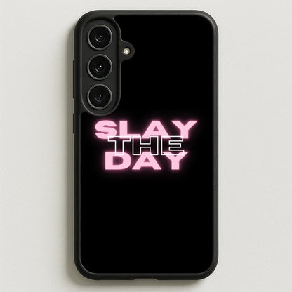 Slay The Day - Sassy Quote Phone Case for Galaxy S25FE