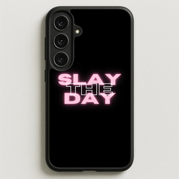 Slay The Day - Sassy Quote Phone Case for Galaxy S25FE